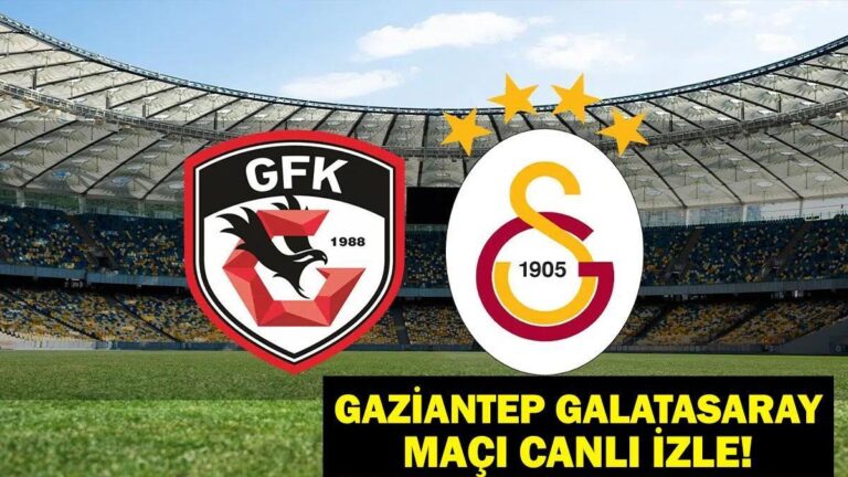 Gaziantep FK Galatasaray Canlı Maç Saati! Galatasaray Gaziantep Gatatasaray Canlı İzleme Maçı! İlk 11 duyuruldu mu?